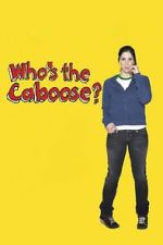 Watch Who\'s the Caboose? Zoechip