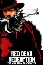 Watch Red Dead Redemption The Man from Blackwater Zoechip