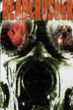 Watch Headcrusher Zoechip