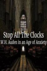 Watch Stop All the Clocks: WH Auden in an Age of Anxiety Zoechip