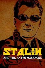 Watch Stalin and the Katyn Massacre Zoechip
