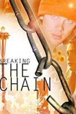 Watch Breaking the Chain Zoechip