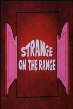 Watch Strange on the Range Zoechip