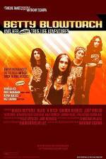 Watch Betty Blowtorch And Her Amazing True Life Adventures Zoechip