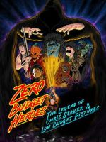 Watch Zero Budget Heroes: The Legend of Chris Seaver & Low Budget Pictures Zoechip