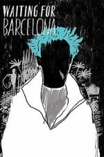 Watch Waiting for Barcelona Zoechip