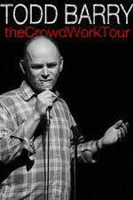 Watch Todd Barry: The Crowd Work Tour Zoechip