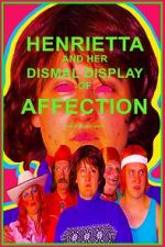 Watch Henrietta and Her Dismal Display of Affection Zoechip