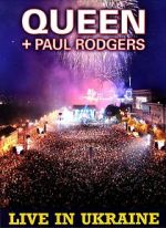 Watch Queen + Paul Rodgers: Live in Ukraine Zoechip
