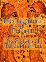 Watch The Daughters of Nefertiti and the Sisters of Tutankhamun (Short 2022) Zoechip
