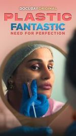 Watch Plastic Fantastic: Need for Perfection Zoechip