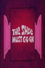 Watch The Shoe Must Go On Zoechip