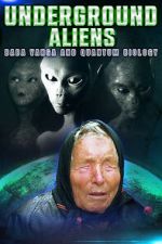 Watch Underground Alien, Baba Vanga and Quantum Biology Zoechip