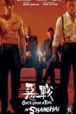 Watch Once Upon a Time in Shanghai Zoechip