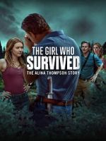 Watch The Girl Who Survived: The Alina Thompson Story Zoechip