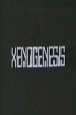 Watch Xenogenesis Zoechip