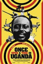 Watch Once Upon a Time in Uganda Zoechip