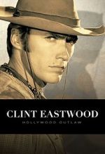 Watch Clint Eastwood: Hollywood Outlaw (TV Special 2020) Zoechip