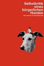 Watch Self-Criticism of a Bourgeois Dog Zoechip