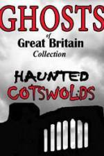 Watch Ghosts of Great Britain Collection: Haunted Cotswolds Zoechip