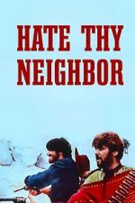 Watch Hate Thy Neighbor Zoechip