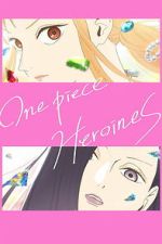 Watch ONE PIECE HEROINES Zoechip