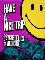 Watch Have a Nice Trip: Psychedelics and Medicine Zoechip