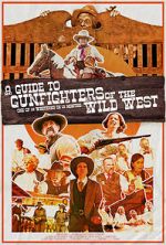 Watch A Guide to Gunfighters of the Wild West Zoechip