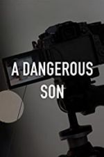Watch A Dangerous Son Zoechip