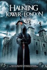Watch The Haunting of the Tower of London Zoechip