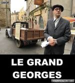 Watch Le grand Georges Zoechip
