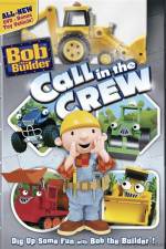 Watch Bob The Builder Call In The Crew Zoechip
