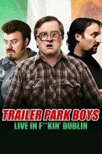 Watch Trailer Park Boys: Live in F**kin\' Dublin Zoechip