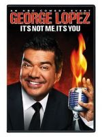 Watch George Lopez: It\'s Not Me, It\'s You Zoechip