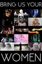 Watch Bring Us Your Women Zoechip