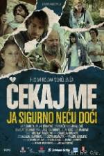 Watch Wait for Me and I Will Not Come Zoechip