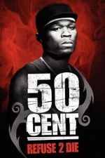 Watch 50 Cent: Refuse 2 Die Zoechip