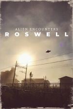 Watch Alien Encounters: Roswell Zoechip
