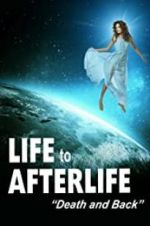 Watch Life to Afterlife: Death and Back Zoechip