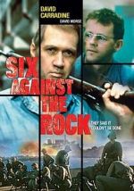 Watch Six Against the Rock Zoechip