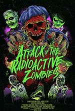 Watch Attack of the Radioactive Zombies Zoechip