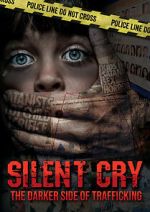 Watch Silent Cry: The Darker Side of Trafficking Zoechip