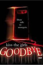 Watch Kiss the Girls Goodbye Zoechip