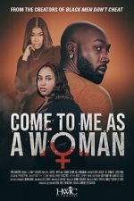 Watch Come to Me As A Woman Zoechip