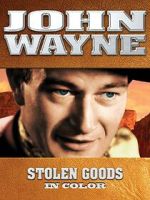 Watch John Wayne: Stolen Goods (In Color) Zoechip