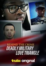 Watch Behind the Crime: Deadly Military Love Triangle Zoechip