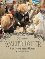 Watch Walter Potter: The Man Who Married Kittens (Short 2015) Zoechip