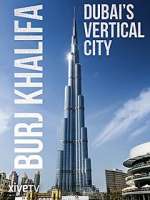 Watch Burj Khalifa: Dubai's Vertical City Zoechip