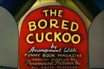 Watch The Bored Cuckoo (Short 1948) Zoechip
