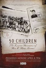 Watch 50 Children: The Rescue Mission of Mr. And Mrs. Kraus Zoechip